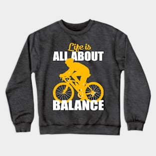 Life is all about balance Crewneck Sweatshirt